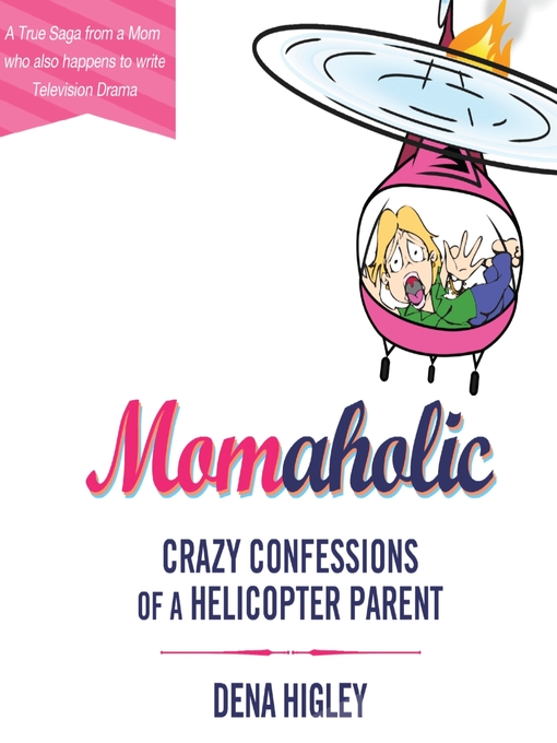 Title details for Momaholic by Dena Higley - Available